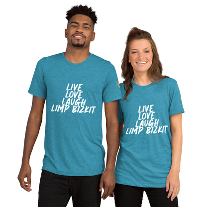 Live Love Laugh Limp Bizkit Tri-Blend T-Shirt